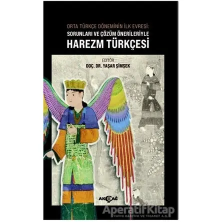 Orta Türkçe Döneminin İlk Evresi Sorunları ve Çözüm Örnekleriyle Harezm Türkçesi