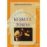 Kuşkucu Tomas - Erdem Katırcıoğlu - E Yayınları