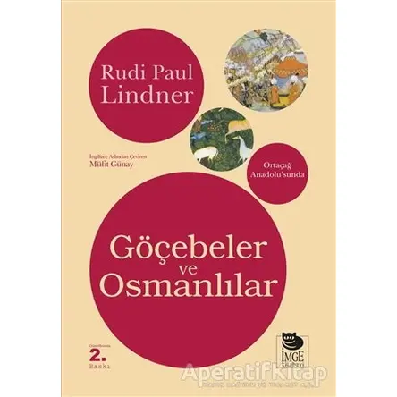 Göçebeler ve Osmanlılar - Rudi Paul Lindner - İmge Kitabevi Yayınları