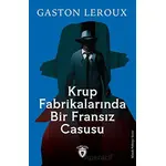 Krup Fabrikalarında Bir Fransız Casusu - Gaston Leroux - Dorlion Yayınları