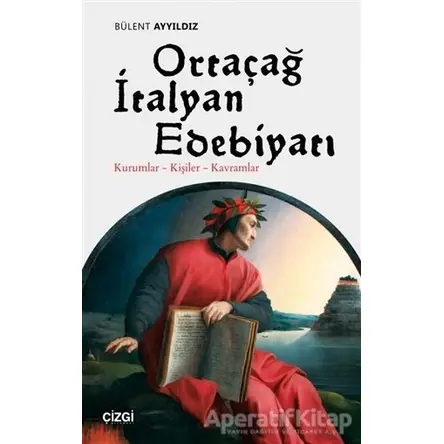 Ortaçağ İtalyan Edebiyatı - Bülent Ayyıldız - Çizgi Kitabevi Yayınları