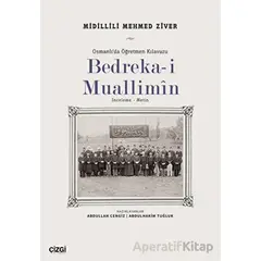 Bedreka-i Muallimin - Mehmed Ziver - Çizgi Kitabevi Yayınları