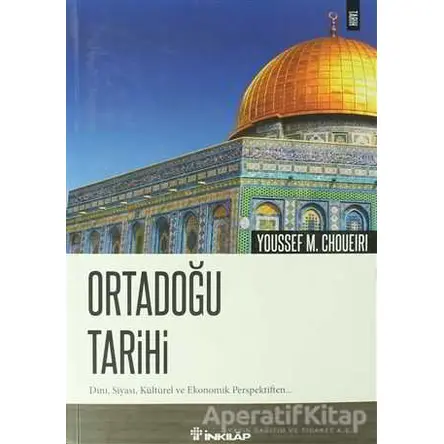 Ortadoğu Tarihi - Youssef M. Choueiri - İnkılap Kitabevi