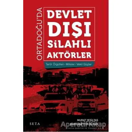 Ortadoğu’da Devlet Dışı Silahlı Aktörler - Murat Yeşiltaş - Seta Yayınları