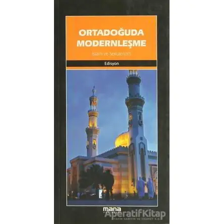 Ortadoğuda Modernleşme - Edisyon - Mana Yayınları
