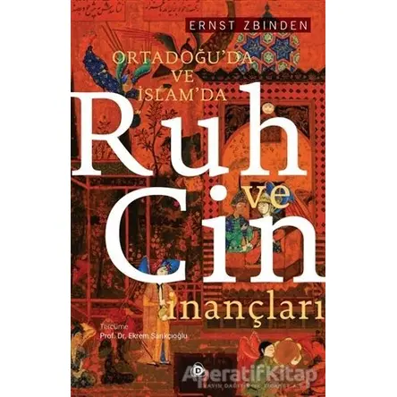 Ortadoğuda ve İslamda Ruh ve Cin İnançları - Ernst Zbinden - Düşün Yayıncılık