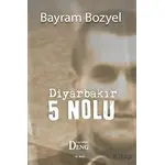 Diyarbakır 5 Nolu - Bayram Bozyel - Deng Yayınları