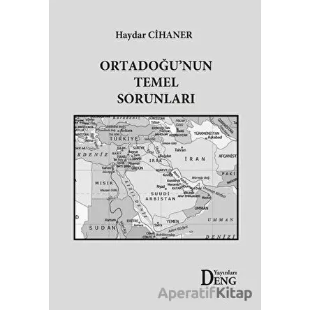 Ortadoğunun Temel Sorunları - Haydar Cihaner - Deng Yayınları