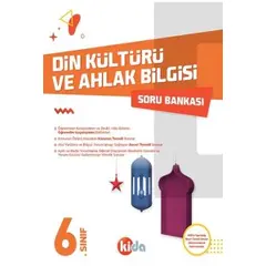 Kida 6. Sınıf Din Kültürü ve Ahlak Bilgisi Soru Bankası