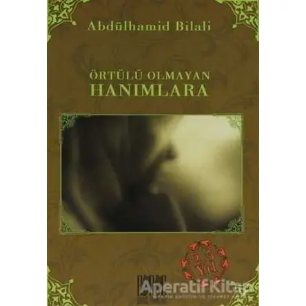 Örtülü Olmayan Hanımlara - Abdülhamid Bilali - Buruç Yayınları