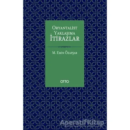 Oryantalist Yaklaşıma İtirazlar - Kolektif - Otto Yayınları