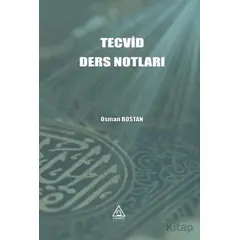 Tecvid Ders Notları - Osman Bostan - Üniversite Yayınları