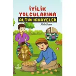 İyilik Yolcularına Altın Hikayeler - Metin Özmen - Serencam Çocuk