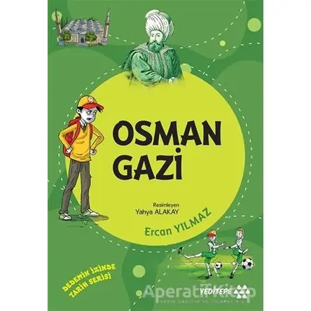 Osman Gazi - Dedemin İzinde Tarih Serisi - Ercan Yılmaz - Yeditepe Yayınevi