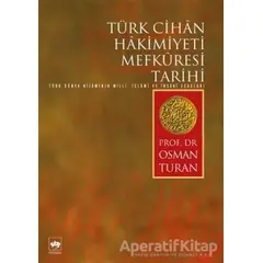 Türk Cihan Hakimiyeti Mefkuresi Tarihi - Osman Turan - Ötüken Neşriyat