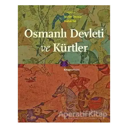 Osmanlı Devleti ve Kürtler - Shahab Vali - Kitap Yayınevi