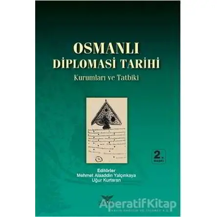 Osmanlı Diplomasi Tarihi - Musa Kılıç - Altınordu Yayınları