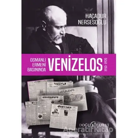 Osmanlı Ermeni Basınında Venizelos - Haçadur Nersesoğlu - Doğu Kitabevi