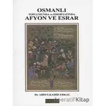 Osmanlı Toplumunda Afyon ve Esrar - Abdülkadir Erkal - Birleşik Yayınevi