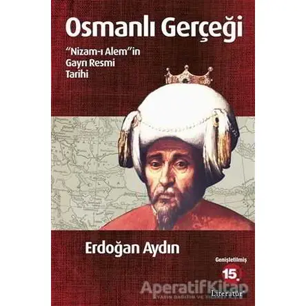 Osmanlı Gerçeği - Erdoğan Aydın - Literatür Yayıncılık