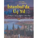 İstanbul’da Üç Yıl, Cilt 2 - Türklerin Örf ve Adetleri, 1841-1844 - Charles White - Kitap Yayınevi