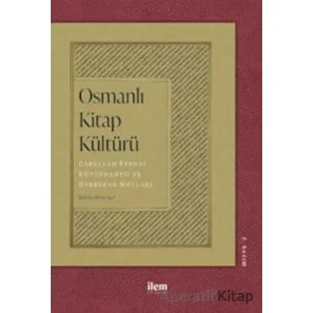 Osmanlı Kitap Kültürü - Kolektif - İlem Yayınları