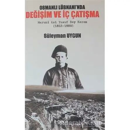 Osmanlı Lübnanında Değişim ve İç Çatışma - Süleyman Uygun - Gece Kitaplığı