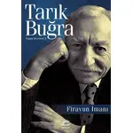 Firavun İmanı - Tarık Buğra - İletişim Yayınevi