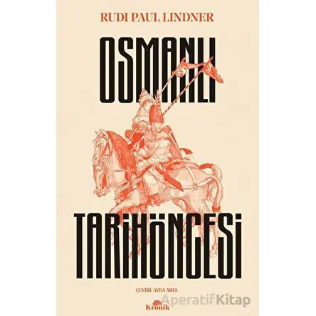 Osmanlı Tarih Öncesi - Rudi Paul Lindner - Kronik Kitap