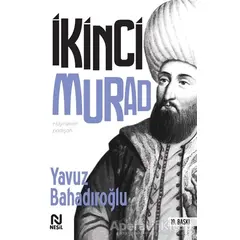 2. Murad - Yavuz Bahadıroğlu - Nesil Yayınları