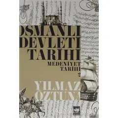 Osmanlı Devleti Tarihi Medeniyet Tarihi 2 - Yılmaz Öztuna - Ötüken Neşriyat