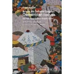 Büyük Bir Devletin Doğuşu: Osmanlılar (1300-1481) - Ernst Werner - Yordam Kitap