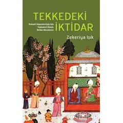 Tekkedeki İktidar - Zekeriya Işık - Çizgi Kitabevi Yayınları