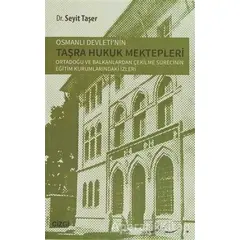 Osmanlı Devletinin Taşra Hukuk Mektepler - Seyit Taşer - Çizgi Kitabevi Yayınları