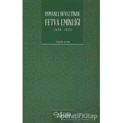 Osmanlı Devletinde Fetva Eminliği (1826-1922) - Talip Ayar - Diyanet İşleri Başkanlığı