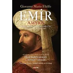 Emir Türk İmparatoru Mehmet’in Hayatı Ve Fetihleri - Giovanni Mario Filelfo - Kopernik Kitap