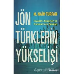 Jön Türklerin Yükselişi - M. Naim Turfan - Alfa Yayınları