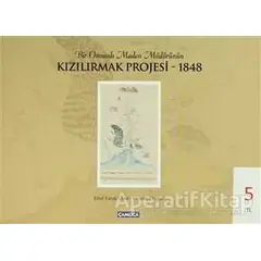 Bir Osmanlı Maden Müdürünün Kızılırmak Projesi - 1848 - Osman Doğan - Çamlıca Basım Yayın