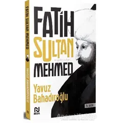 Fatih Sultan Mehmed - Yavuz Bahadıroğlu - Nesil Yayınları