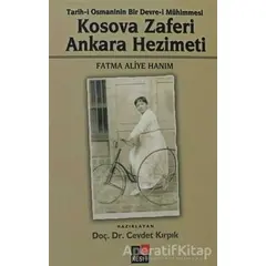 Kosova Zaferi Ankara Hezimeti - Fatma Aliye Topuz - Kesit Yayınları