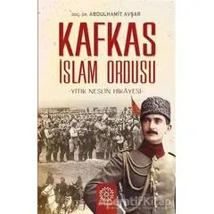 Kafkas İslam Ordusu - Abdulhamit Avşar - Mihrabad Yayınları