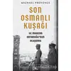 Son Osmanlı Kuşağı ve Modern Ortadoğu’nun Oluşumu - Michael Provence - Kronik Kitap