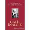 Tanzimat ve Bulgar Meselesi - Halil İnalcık - Kronik Kitap