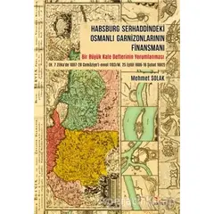 Habsburg Serhaddindeki Osmanlı Garnizonlarının Finansmanı - Mehmet Solak - Kriter Yayınları