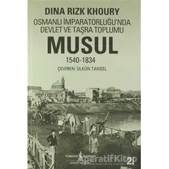Musul 1540 -1834 - Dina Rizk Khoury - İş Bankası Kültür Yayınları