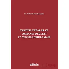 Takdiri Cezalar ve Osmanlı Devleti 17. Yüzyıl Uygulaması