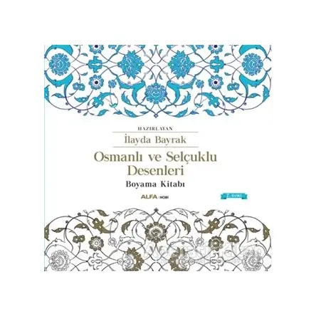 Osmanlı ve Selçuklu Desenleri Boyama Kitabı - Kolektif - Alfa Yayınları