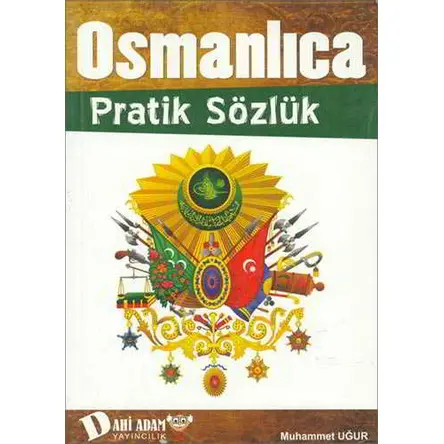 Osmanlıca Pratik Sözlük Dahi Adam Yayınları