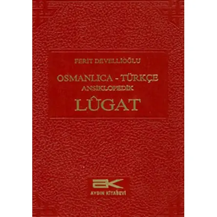 Osmanlıca - Türkçe Ansiklopedik Lügat (Ciltli) - Ferit Devellioğlu - Aydın Kitabevi