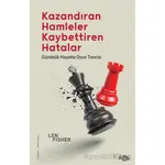 Kazandıran Hamleler, Kaybettiren Hatalar: Gündelik Hayatta Oyun Teorisi - Len Fisher - Fol Kitap